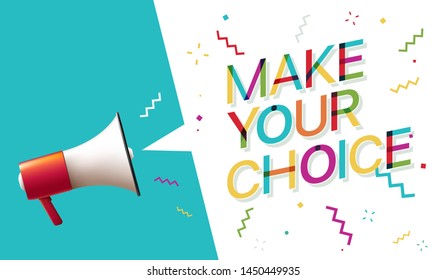 Megaphone with "Make Your Choice" Speech Bubble 