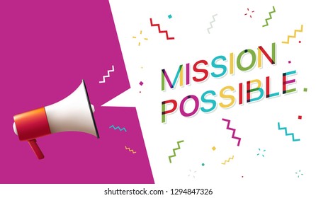 Megaphone with "mission possible" Speech Bubble 