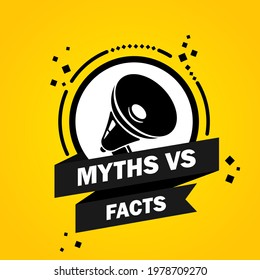 Megaphone with Myths vs facts speech bubble banner. Loudspeaker. Label for business, marketing and advertising. Vector on isolated background. EPS 10.