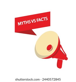 Megaphone with Myths vs facts speech bubble banner. Loudspeaker. Label for business, marketing and advertising. Vector on isolated background.