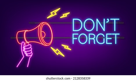 Megaphone neon banner with Dont forget sign. Vector illustration