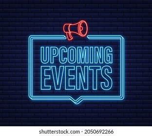 Megaphone neon label with upcoming events. Megaphone banner. Web design. Vector stock illustration.