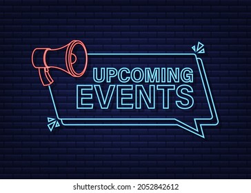 Megaphone neon label with upcoming events. Megaphone banner. Web design. Vector stock illustration.