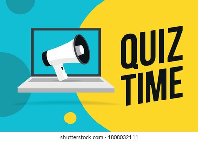Megaphone on Laptop notebook computer screen. Quiz time text in speech bubble. Vector illustration.