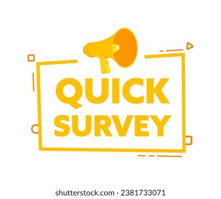 Megaphone with Quick survey speech bubble banner. Promotion and advertising label. Vector stock illustration