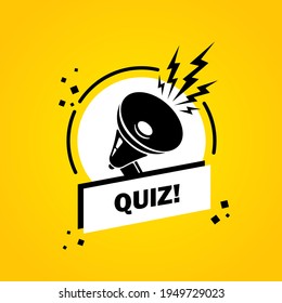 Megaphone with Quiz speech bubble banner. Loudspeaker. Label for business, marketing and advertising. Vector on isolated background. EPS 10.