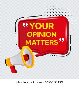 megaphone with red speech bubble "your opinion matters" on a transparent background
