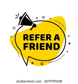Megaphone with refer a friend speech bubble. Loudspeaker line. Banner for business, marketing and advertising. Vector illustration.