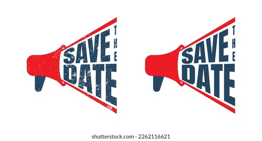 Megaphone Save the date grunge rubber stamp on white background, vector illustration