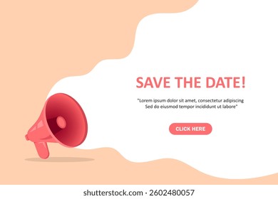 Megaphone with Save the date speech bubble. Loudspeaker. Banner for business, marketing and advertising. Vector illustration.