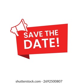 Megaphone with save the date speech bubble. Loudspeaker. Banner for business, marketing and advertising. Vector illustration.
