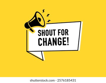 Megaphone with shout for change speech bubble. Loudspeaker. Banner for business, marketing and advertising. Vector illustration.	