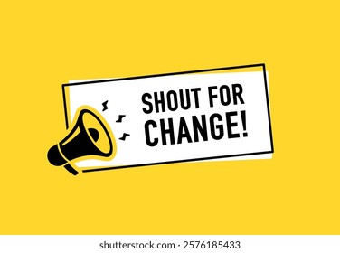 Megaphone with shout for change speech bubble. Loudspeaker. Banner for business, marketing and advertising. Vector illustration.	