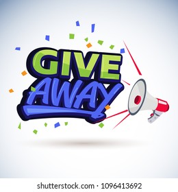 megaphone shouting out with "give away" text or typographic - vector illustration