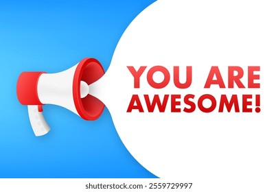 Megaphone shouting you are awesome on blue background