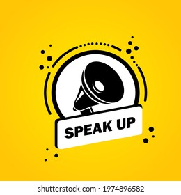 Megaphone With Speak Up Speech Bubble Banner. Loudspeaker. Label For Business, Marketing And Advertising. Vector On Isolated Background. EPS 10.