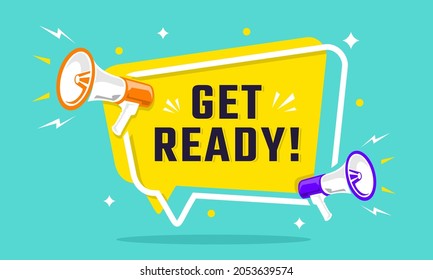 Megaphone with speech bubble and get ready announcement