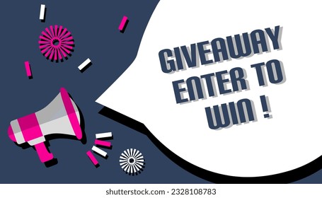 Megaphone and speech bubble giveaway enter to win. Design for business, marketing. Vector illustration.