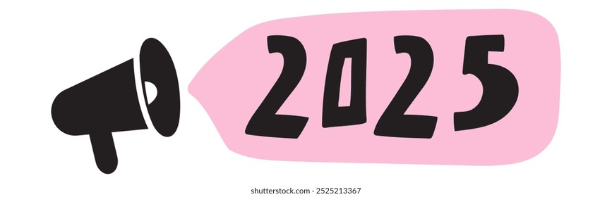 Megaphone with speech bubble. New year 2025. Hand drawn design. Illustration on white background.