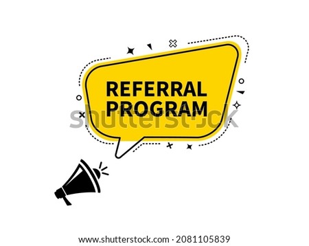 Megaphone speech bubble with referral program. Megaphone banner. Web design. Vector stock illustration.