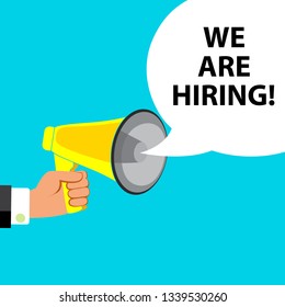 Megaphone and speech bubble with text - We are hiring, simple flat vector  illustration