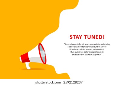 Megaphone with Stay tuned speech bubble. Loudspeaker. Banner for business, marketing and advertising. Vector illustration.