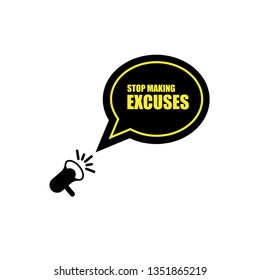 megaphone with stop making excuses speech bubble.Can be used as banner for marketing or business