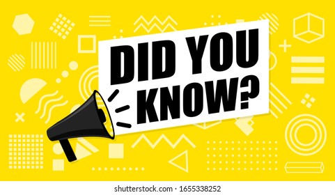 Megaphone and text - Did you know?