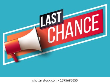 Megaphone with Text "Last Chance" 
