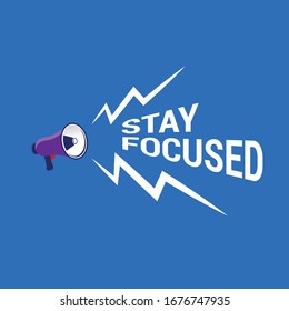 megaphone with text stay focused.vector illustration.