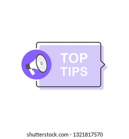 Megaphone with text "Top Tips" speech bubble. Loudspeaker. Banner for business, marketing and advertising. Vector illustration.