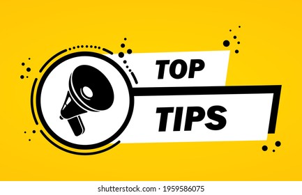 Megaphone with Top tips speech bubble banner. Loudspeaker. Label for business, marketing and advertising. Vector on isolated background. EPS 10.