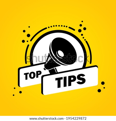 Megaphone with Top tips speech bubble banner. Loudspeaker. Label for business, marketing and advertising. Vector on isolated background. EPS 10.