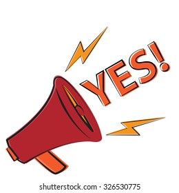 megaphone. vector illustration of speaker with yes message.