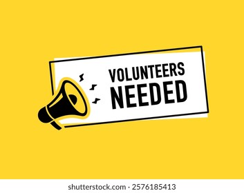 Megaphone with volunteers needed speech bubble. Loudspeaker. Banner for business, marketing and advertising. Vector illustration.	