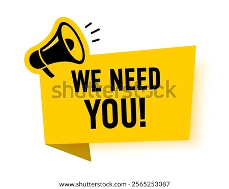 Megaphone with we need you speech bubble. Loudspeaker. Banner for business, marketing and advertising. Vector illustration.