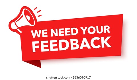 Megaphone with We want your feedback speech bubble. Loudspeaker. Banner for business, marketing and advertising. Vector illustration.	