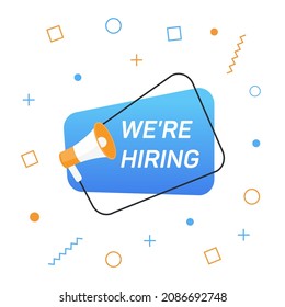 Megaphone with we're hiring banner. Loudspeaker. Geometric banner for business, marketing and advertising. Vector