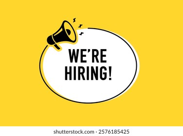Megaphone with we're hiring speech bubble. Loudspeaker. Banner for business, marketing and advertising. Vector illustration.	