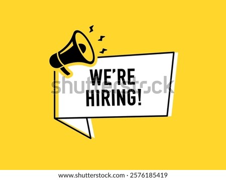 Megaphone with we're hiring speech bubble. Loudspeaker. Banner for business, marketing and advertising. Vector illustration.	