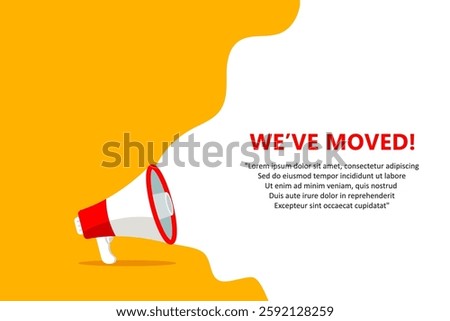 Megaphone with We've Moved speech bubble. Loudspeaker. Banner for business, marketing and advertising. Vector illustration.