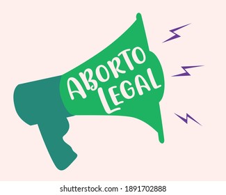 megaphone with the words "legal abortion" that means, "aborto legal"