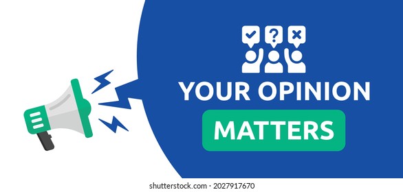 Megaphone with your opinion matters message banner. Vector illustration