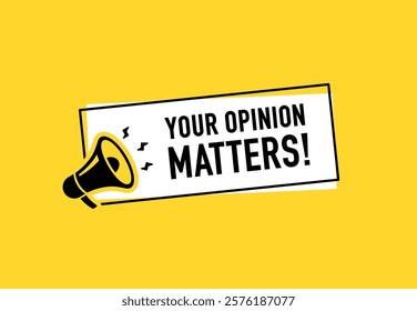 Megaphone with Your opinion matters night speech bubble. Loudspeaker. Banner for business, marketing and advertising. Vector illustration.	