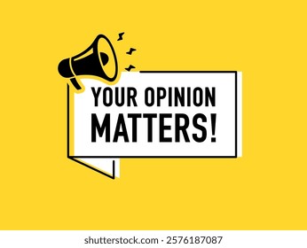 Megaphone with Your opinion matters night speech bubble. Loudspeaker. Banner for business, marketing and advertising. Vector illustration.	