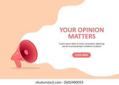 Megaphone with Your opinion matters speech bubble. Loudspeaker. Banner for business, marketing and advertising. Vector illustration.