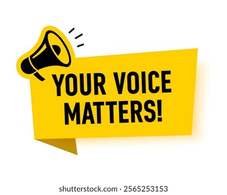 Megaphone with your voice matters speech bubble. Loudspeaker. Banner for business, marketing and advertising. Vector illustration.