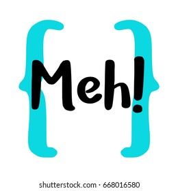 Meh Brush Lettering Vector Illustration Design