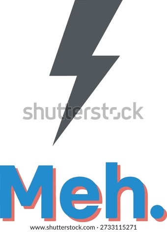 Meh lightning bolt icon typography t-shirt design vector illustration for sarcastic humor witty mood and blunt personality statement on a transparent background.
