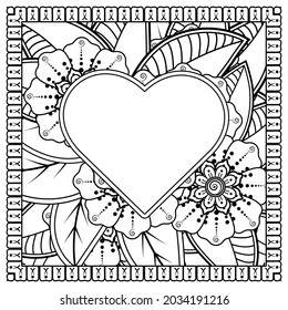 mehndi flower with frame in shape of heart. decoration in ethnic oriental, doodle ornament.